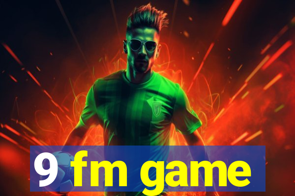 9 fm game